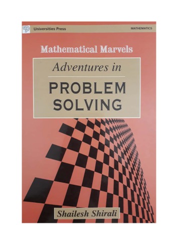 خرید و دانلود نسخه کامل کتاب Adventures in Problem Solving Mathematical Marvels by Shailesh Shirali Universities Press RMO INMO IMO Mathematics Olympiads