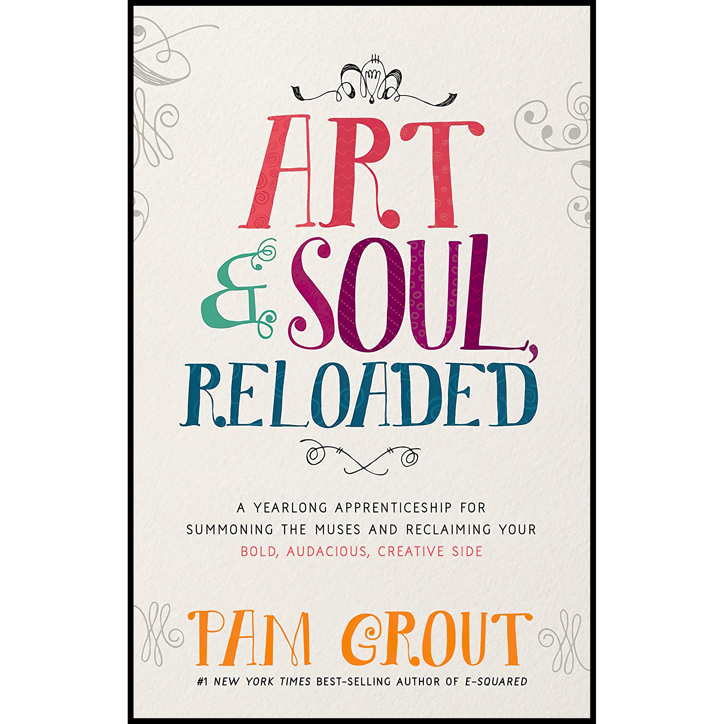 کتاب Art & Soul, Reloaded اثر Pam Grout انتشارات Hay House Inc