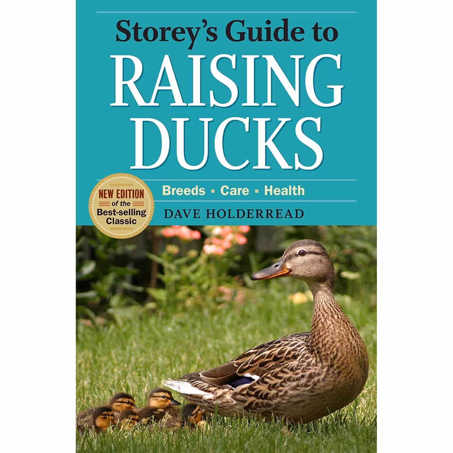 کتاب Storey;s Guide to Raising Ducks, 2nd Edition اثر Dave Holderread انتشارات Storey Publishing, LLC