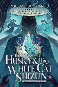The Husky and His White Cat Shizun Vol. 8