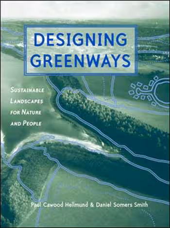 󾕇 دانلود کتاب Designing Greenways - Sustainable Landscapes for Nature and People - دانلود کتاب های دانشگاهی
