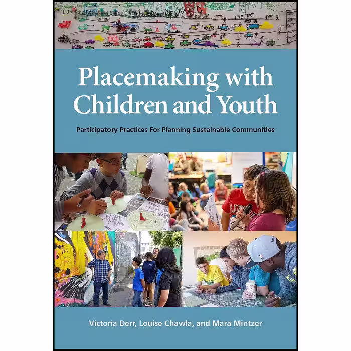 کتاب زبان اصلی Placemaking with Children and Youth اثر جمعی از نویسندگان