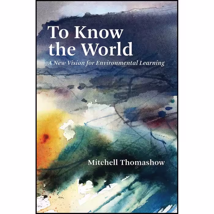 کتاب زبان اصلی To Know the World اثر Mitchell Thomashow