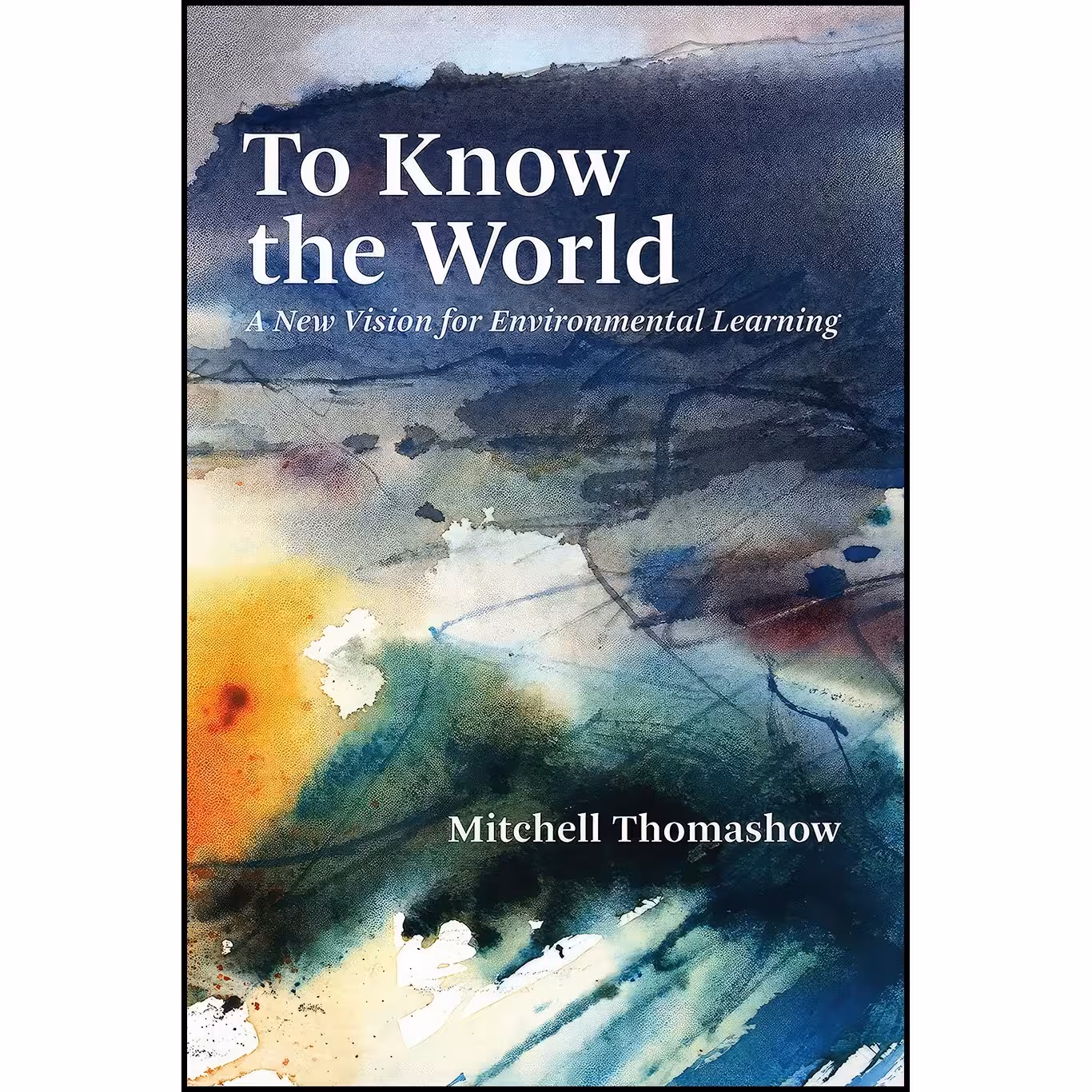 کتاب زبان اصلی To Know the World اثر Mitchell Thomashow