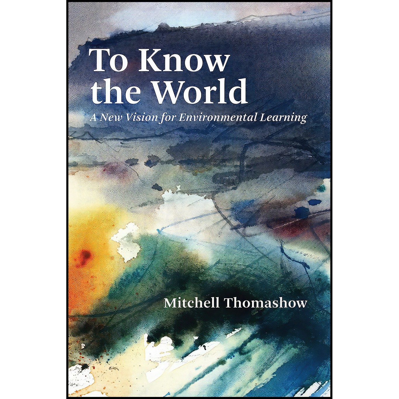 کتاب زبان اصلی To Know the World اثر Mitchell Thomashow