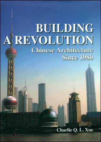  دانلود کتاب Building a Revolution - Chinese Architecture Since 1980 - دانلود کتاب های دانشگاهی