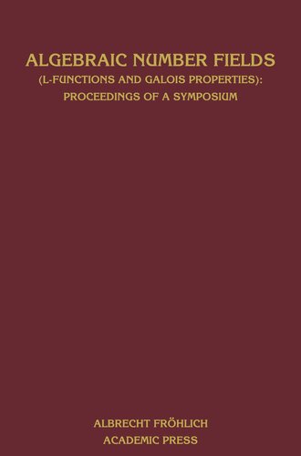 خرید و دانلود نسخه کامل کتاب Algebraic number fields: (L-functions and Galois properties) : proceedings of a symposium