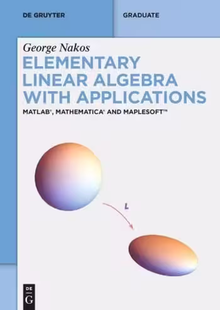 خرید و دانلود نسخه کامل کتاب Elementary Linear Algebra with Applications: MATLAB®, Mathematica® and Maplesoft™