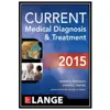 کتاب CURRENT Medical Diagnosis and Treatment 2015, 54 edition اثر جمعی از نویسندگان انتشارات مؤلفین طلایی
