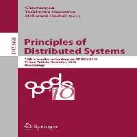 خرید و دانلود نسخه کامل کتاب Principles of Distributed Systems: 14th International Conference, OPODIS 2010, Tozeur, Tunisia, December 14-17, 2010. Proceedings
