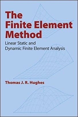  Hughes T. J. R., The Finite Element Method - Linear Static and Dynamic Finite Element Analysis, 1987 - دانلود کتاب های دانشگاهی
