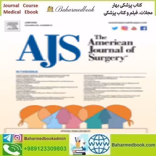 The American Journal of Surgery Volume 221 Issue 1 to 6 2021