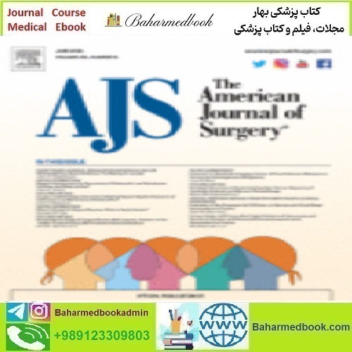 The American Journal of Surgery Volume 221 Issue 1 to 6 2021
