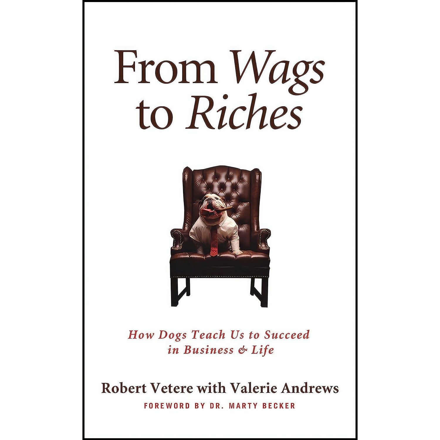 کتاب زبان اصلی From Wags to Riches اثر Robert Vetere and Valerie Andrews