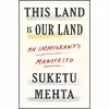 کتاب This Land Is Our Land اثر Suketu Mehta انتشارات Farrar, Straus and Giroux