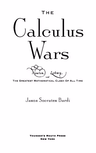 خرید و دانلود نسخه کامل کتاب The Calculus Wars: Newton, Leibniz, and the Greatest Mathematical Class of All Time
