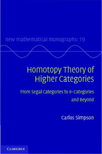 خرید و دانلود نسخه کامل کتاب Homotopy Theory of Higher Categories: From Segal Categories to n-Categories and Beyond