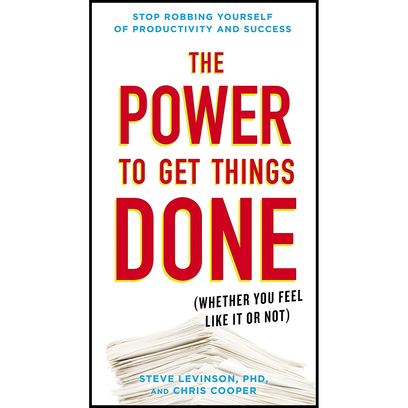 کتاب The Power to Get Things Done اثر Steve Levinson Ph.D. and Chris Cooper انتشارات TarcherPerigee