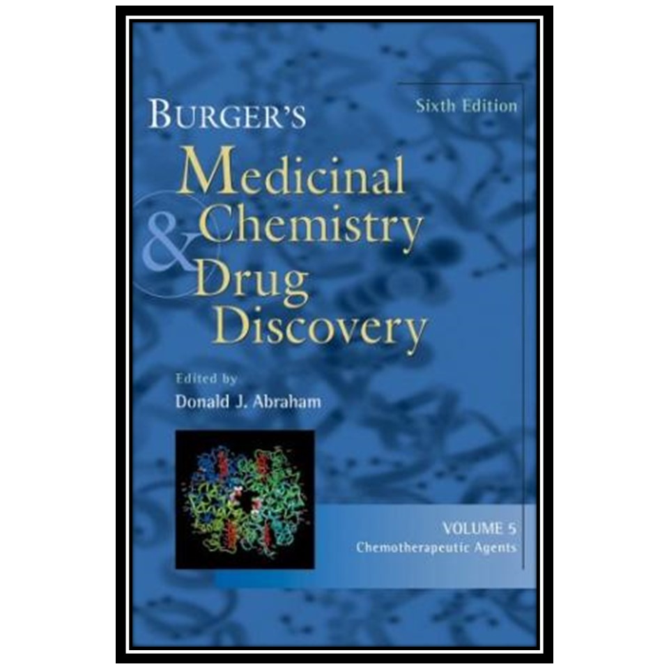 کتاب Burgers Medicinal Chemistry and Drug Discovery, Chemotherapeutic Agents اثر Donald J. Abraham انتشارات مؤلفین طلایی
