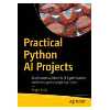 کتاب Practical Python AI Projects: Mathematical Models of Optimization Problems with Google OR-Tools اثر Serge Kruk انتشارات مؤلفین طلایی