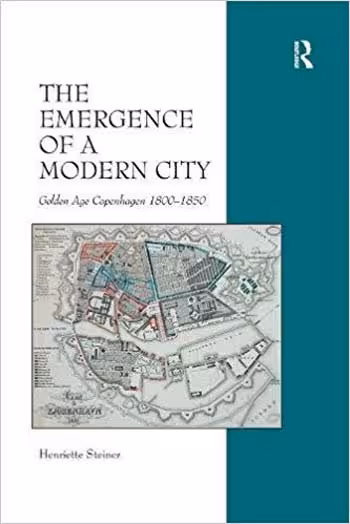 󾕇 دانلود کتاب The Emergence of a Modern City - Golden Age Copenhagen 1800-1850 - دانلود کتاب های دانشگاهی