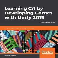 خرید و دانلود نسخه کامل کتاب Learning C# by Developing Games with Unity 2019