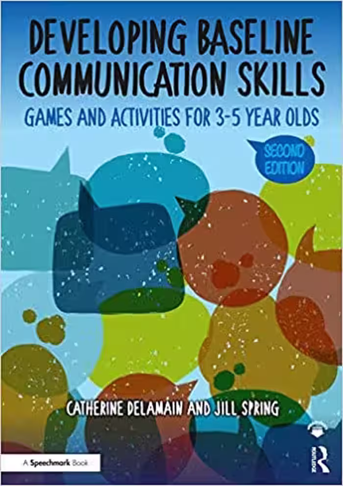 خرید و دانلود نسخه کامل کتاب Developing Baseline Communication Skills: Games and Activities for 3-5 year olds (The Good Communication Pathway) (2nd Edition) - PDF