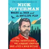 کتاب Where the Deer and the Antelope Play اثر Nick Offerman انتشارات Dutton