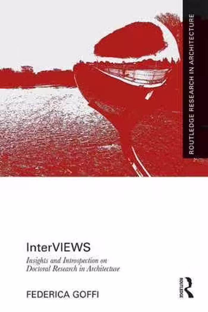 [PDF] دانلود کتاب Interviews - Insights And Introspection On Doctoral Research In Architecture, 2019