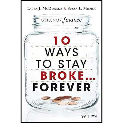 کتاب 10 Ways to Stay Broke...Forever اثر Laura J. McDonald and Susan L. Misner انتشارات Wiley