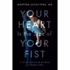 کتاب Your Heart Is the Size of Your Fist اثر Martina Scholtens انتشارات Touchwood Editions