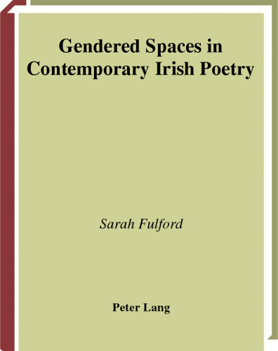 خرید و دانلود نسخه کامل کتاب Gendered Spaces in Contemporary Irish Poetry
