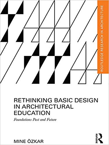 خرید و دانلود نسخه کامل کتاب Rethinking Basic Design in Architectural Education: Foundations Past and Future