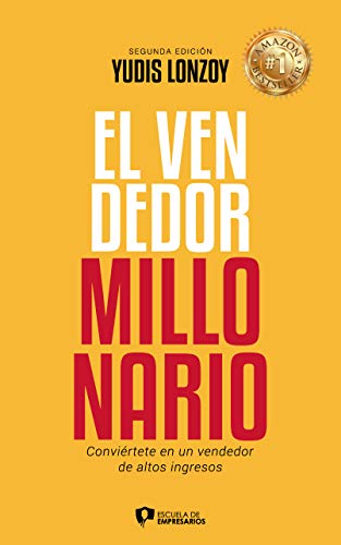 خرید و دانلود نسخه کامل کتاب El Vendedor Millonario - Yudis Lonzoy: 6 pasos estratégicos para vender más con menos esfuerzo (Spanish Edition) - pdf