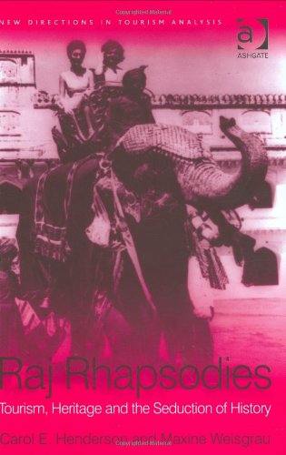 خرید و دانلود نسخه کامل کتاب Raj Rhapsodies: Tourism, Heritage and the Seduction of History (New Directions in Tourism Analysis) - PDF