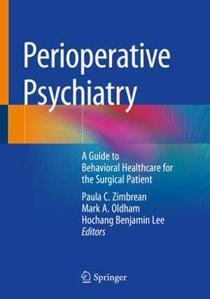 [PDF] دانلود کتاب Perioperative Psychiatry - A Guide To Behavioral Healthcare For The Surgical Patient, 2019