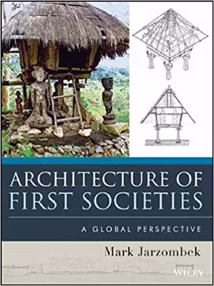 󾕇 دانلود کتاب Architecture of First Societies - A Global Perspective - دانلود کتاب های دانشگاهی