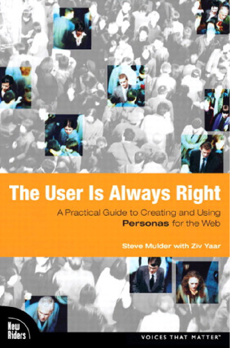 خرید و دانلود نسخه کامل کتاب The User Is Always Right: A Practical Guide to Creating and Using Personas for the Web