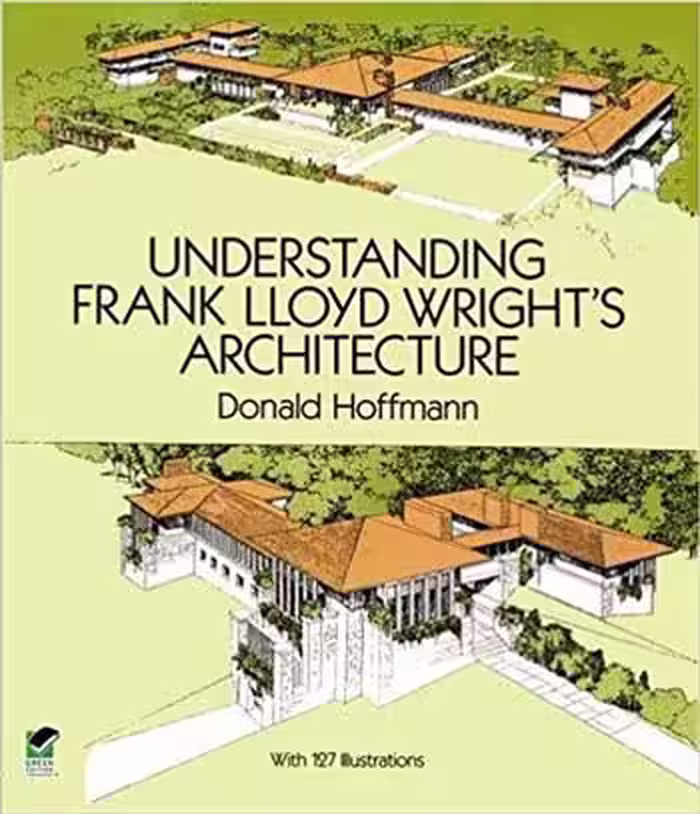 󾕇 دانلود کتاب Understanding Frank Lloyd Wright's Architecture - دانلود کتاب های دانشگاهی