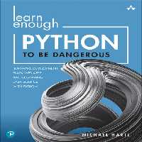 خرید و دانلود نسخه کامل کتاب Learn Enough Python to Be Dangerous: Software Development, Flask Web Apps, and Beginning Data Science with Python