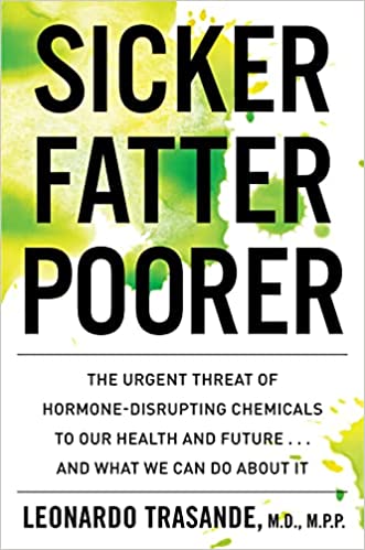 خرید و دانلود نسخه کامل کتاب Sicker, Fatter, Poorer: The Impact of Chemical Disruption on Our Bodies, Brains, Lives and the Economy - Pdf