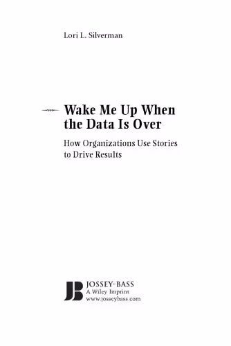خرید و دانلود نسخه کامل کتاب Wake Me Up When the Data Is Over: How Organizations Use Stories to Drive Results