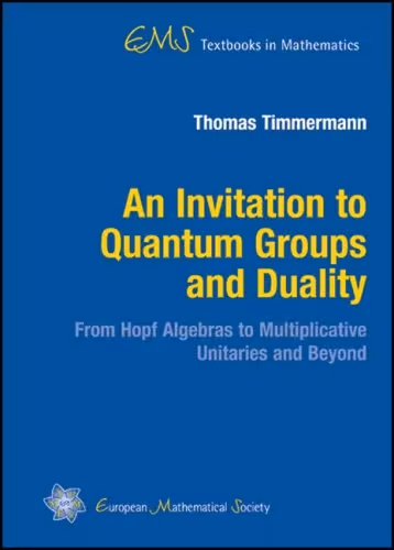 خرید و دانلود نسخه کامل کتاب An Invitation to Quantum Groups and Duality (Ems Textbooks in Mathematics)