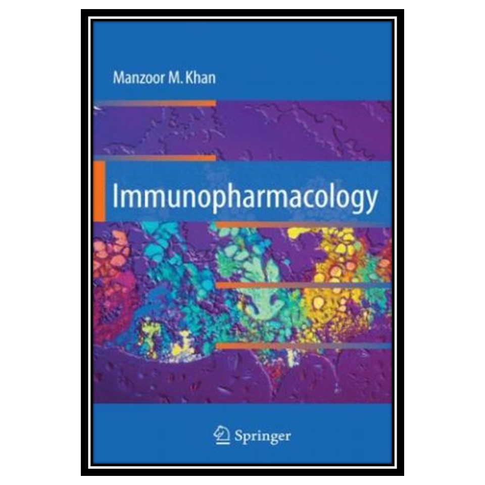 کتاب Immunopharmacology اثر Manzoor M Khan انتشارات مؤلفین طلایی