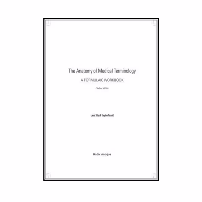 کتاب Workbook for the Anatomy of Medical Terminology, 3rd Edition اثر Lewis Stiles and Stephen انتشارات مولفین طلایی
