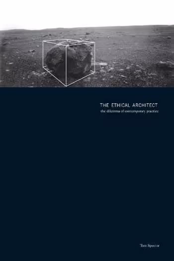 󾕇 دانلود کتاب The Ethical Architect - The Dilemma Of Contemporary Practice, 2001 - دانلود کتاب های دانشگاهی