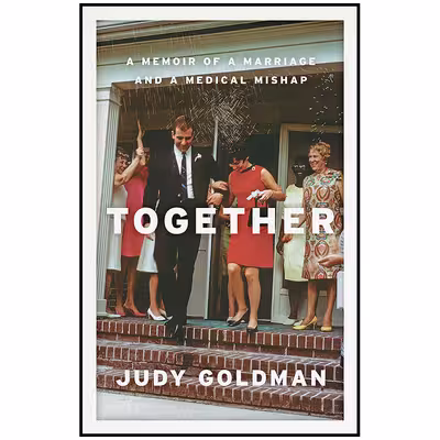 کتاب Together: A Memoir of a Marriage and a Medical Mishap اثر Judy Goldman انتشارات Nan A. Talese