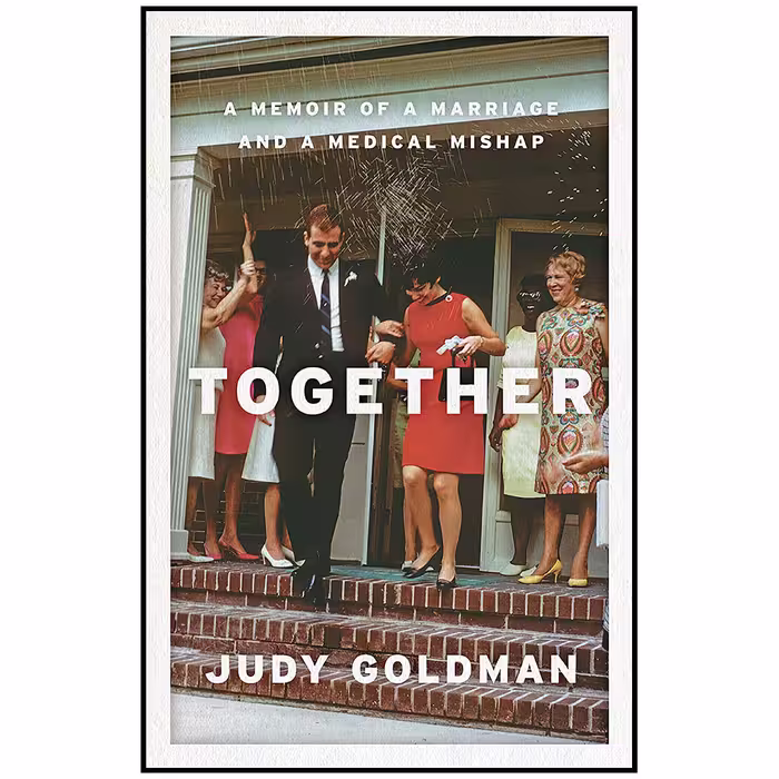 کتاب Together: A Memoir of a Marriage and a Medical Mishap اثر Judy Goldman انتشارات Nan A. Talese