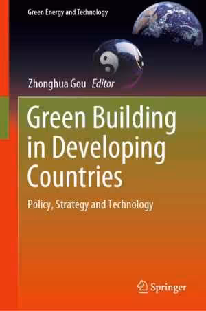[PDF] دانلود کتاب Green Building In Developing Countries - Policy, Strategy And Technology, 2020