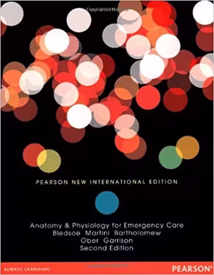 󾕇 دانلود کتاب Anatomy &amp; Physiology For Emergency Care - Pearson New International Edition, 2nd ed, 2013 - دانلود کتاب های دانشگاهی